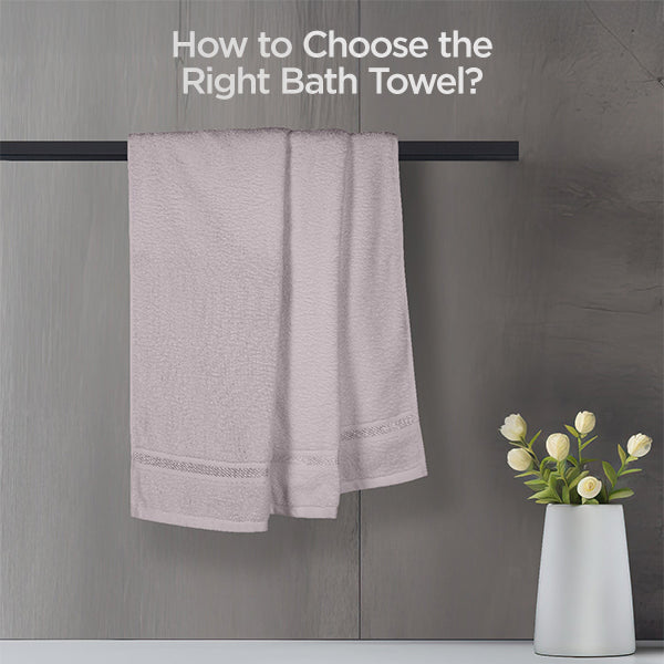 How to Choose the Right Bath Towel: GSM, Fabric & Size Guide